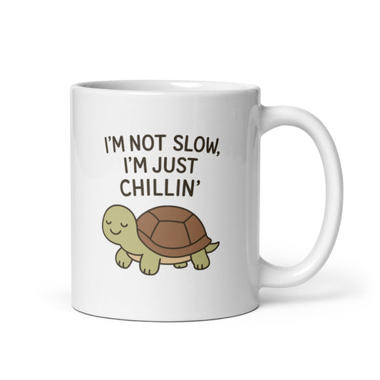 Chillin’ Turtle Mug – Cute Slow Life Animal Quote Gift – Duvencioglu