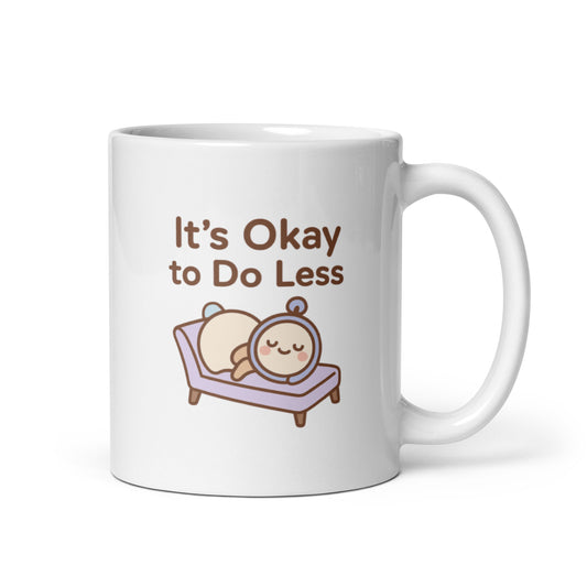 It’s Okay to Do Less Mug – Kawaii Relaxing Clock Design, Anti Hustle Affirmation Cup, Cute Self Care Gift – Duvencioglu