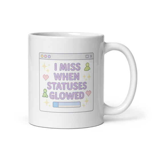 I Miss When Statuses Glowed Mug – Nostalgic MSN Style Quote Gift for 2000s Kids – Duvencioglu