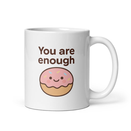 You Are Enough Mug – Kawaii Donut Design with Uplifting Message – Duvencioglu