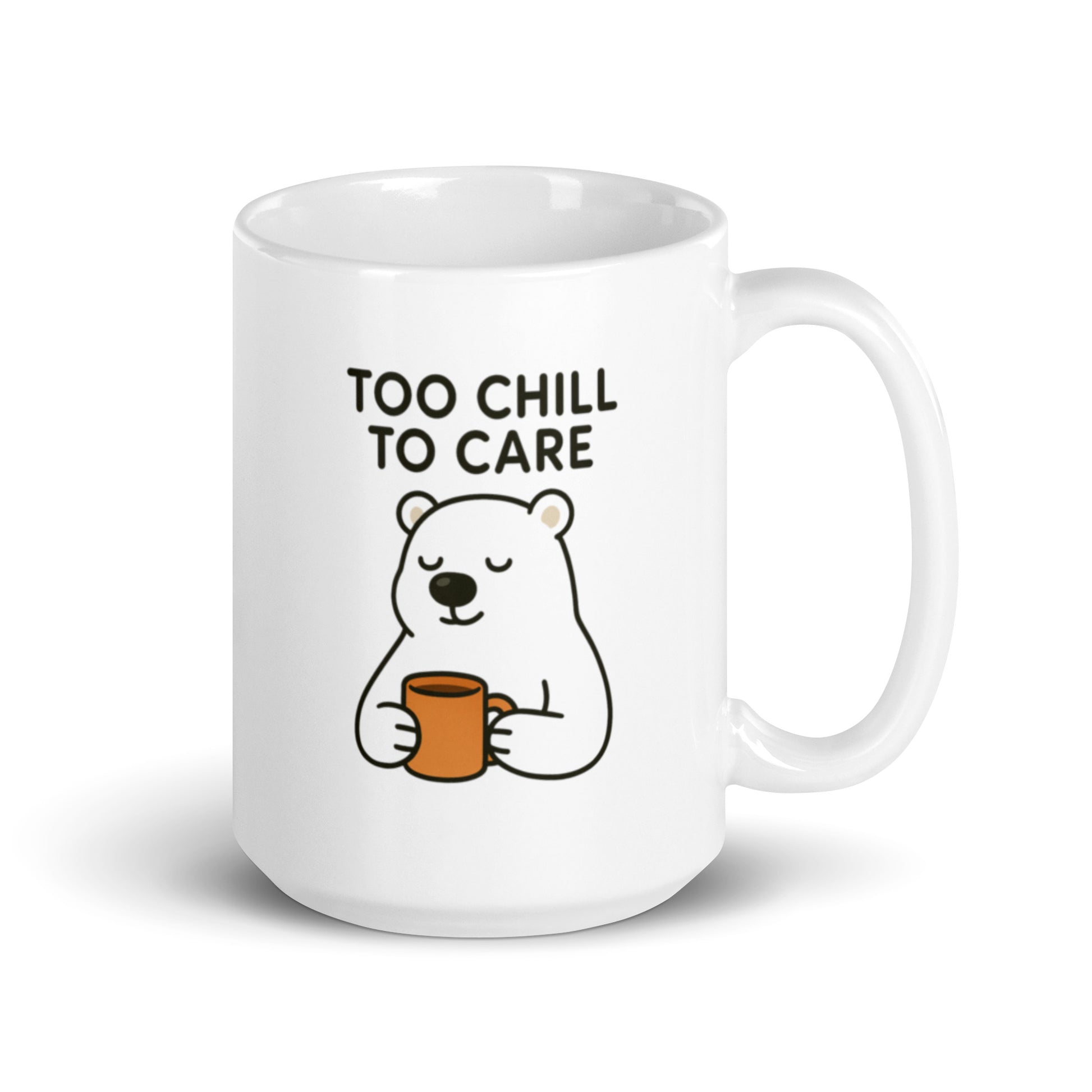 Too Chill to Care Mug – Cute Polar Bear Quote Gift for Calm Souls – Duvencioglu
