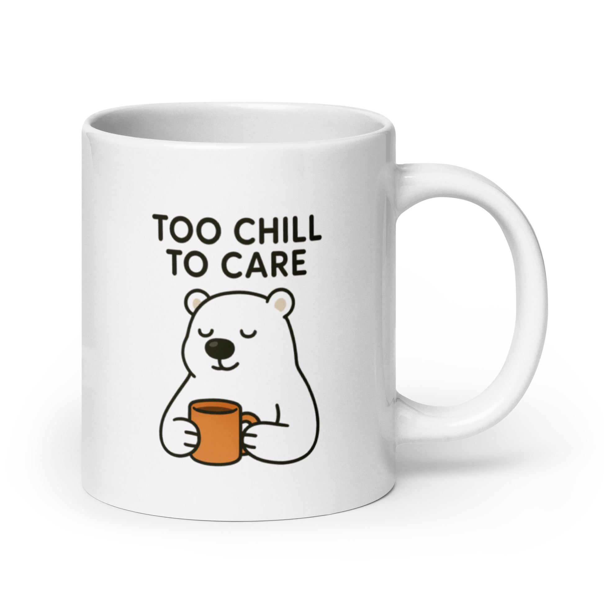 Too Chill to Care Mug – Cute Polar Bear Quote Gift for Calm Souls – Duvencioglu